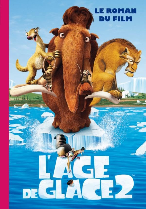 ÂGE DE GLACE T02 (L') : LE ROMAN DU FILM Desurvire, Maud