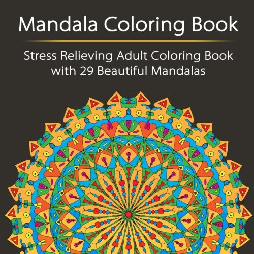 Buy Mandala Coloring Book: Stress Relieving Adult Coloring Book with 29 Beautiful Mandalas ...