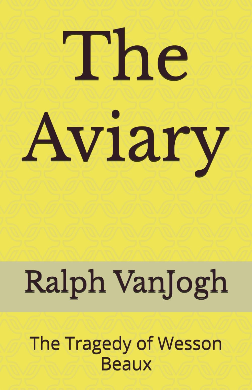 The Aviary: The Tragedy of Wesson Beaux
