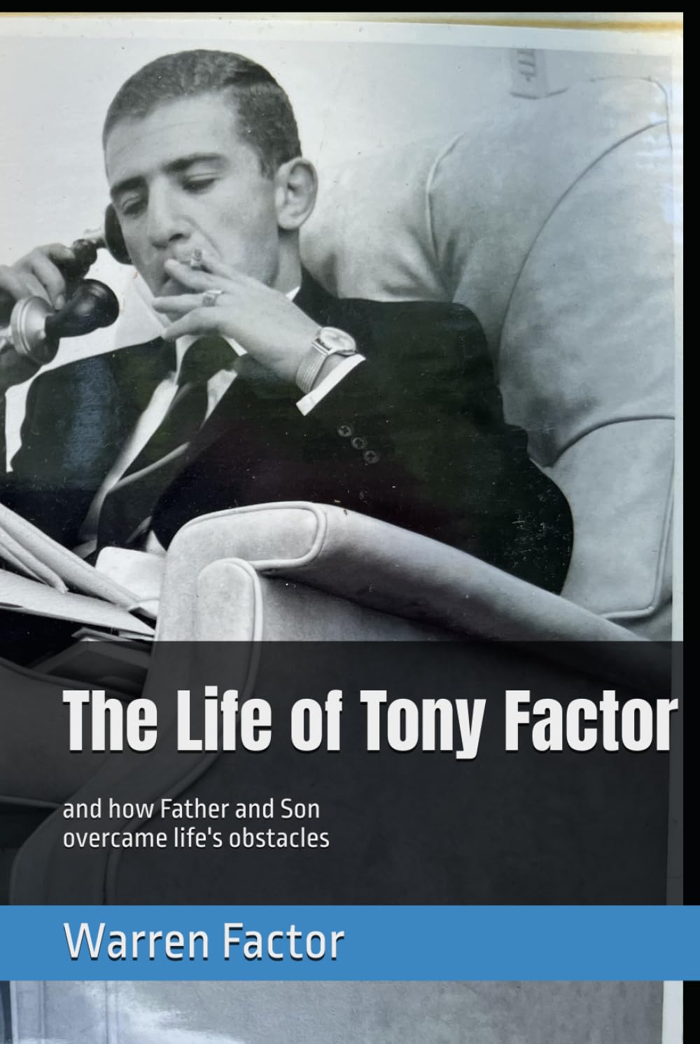 The Life of Tony Factor: Overcoming Life’s Obstacles