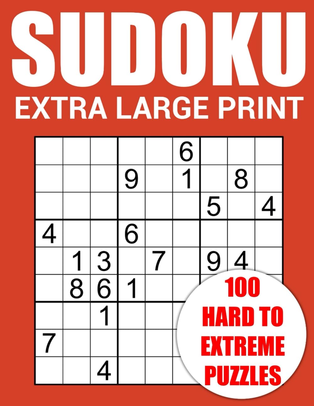 Extra Large Print Sudoku - 100 Hard to Extreme Puzzles: Challenging Puzzle Book for Adults, Seniors and Teens - Only One Per Page with Answers
