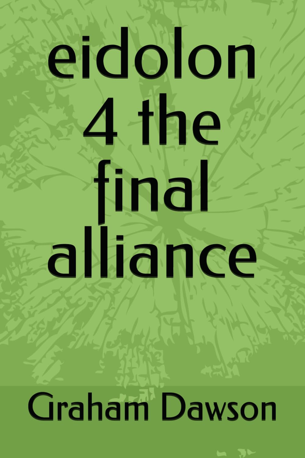 eidolon 4 the final alliance (Eidolon legacy)