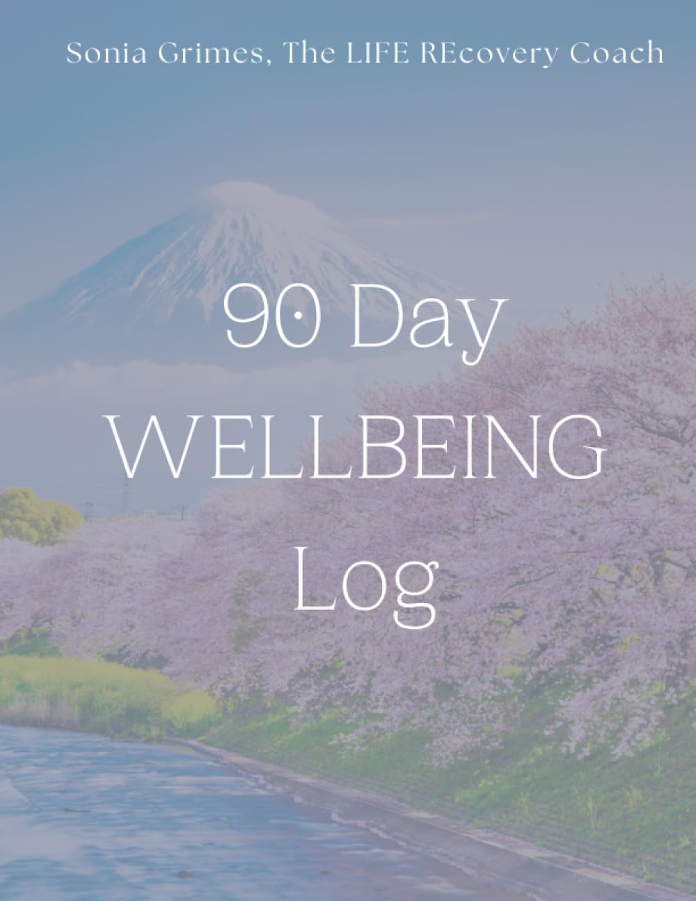 90 Day WELLBEING LOG: Your Path to HAPPINESS