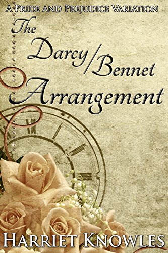 The Darcy Bennet Arrangement: A Pride and Prejudice Variation (A Pemberley Romance Book 5)