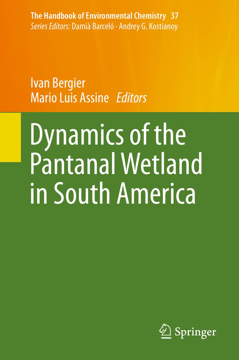 Dynamics of the Pantanal Wetland in South America (The Handbook of Environmental Chemistry 37)