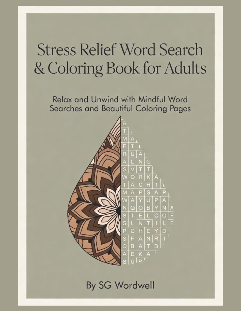 Stress Relief Word Search & Coloring Book for Adults: Relax and Unwind with Mindful Word Searches and Beautiful Coloring Pages