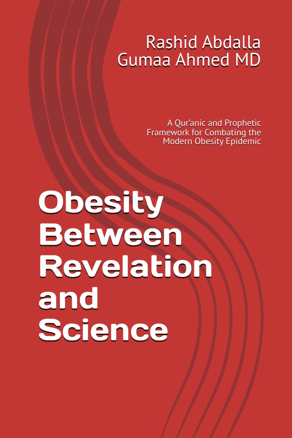 Obesity Between Revelation and Science: A Qur’anic and Prophetic Framework for Combating the Modern Obesity Epidemic