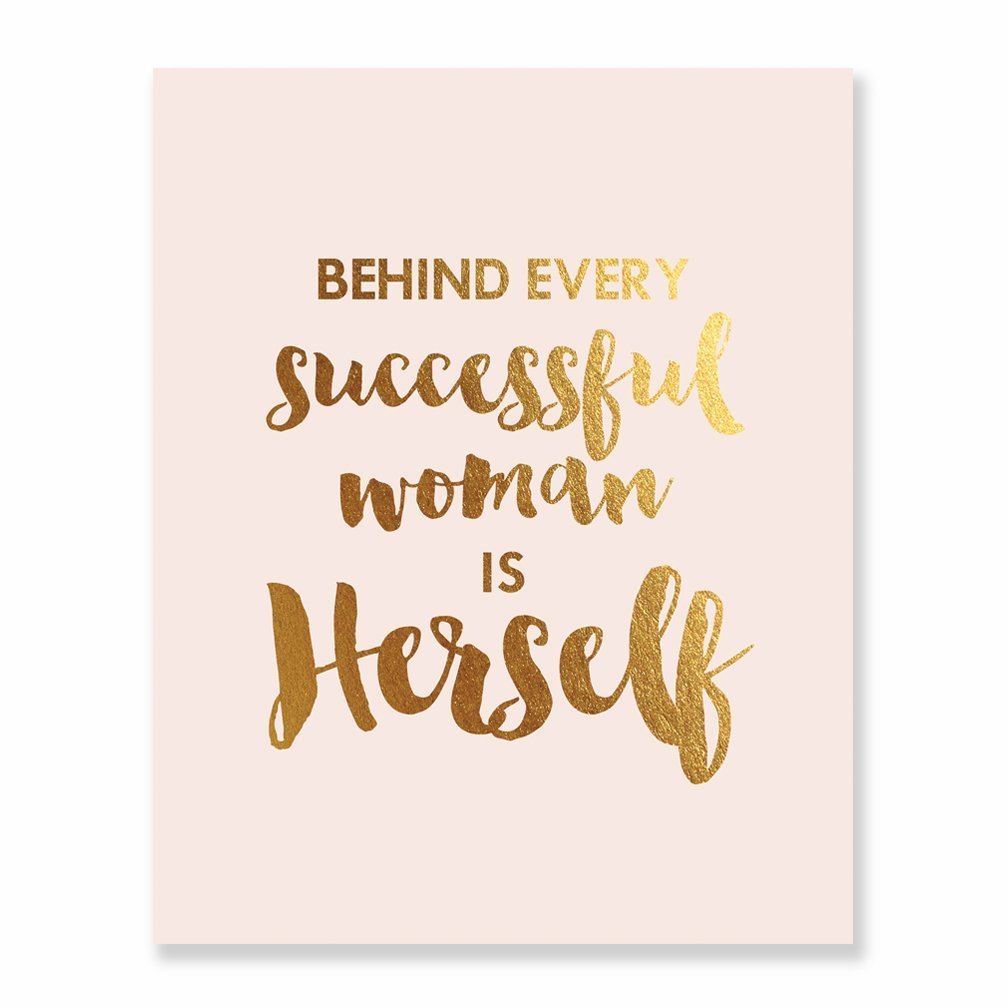Behind Every Successful Woman Is Herself Gold Foil Print Poster Boss Lady Chic Girly Office Decor Wall Pink Art 8 inches x 10 inches B33