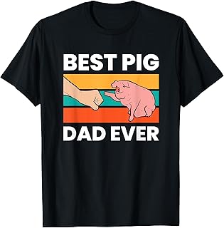 Pig Owner Best Pig Dad Ever Pigs T-Shirt