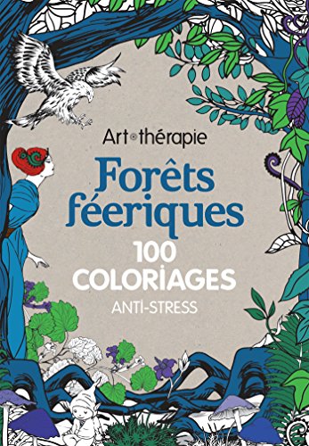 Télécharger Forêts féeriques: 100 coloriages anti-stress livre En ligne