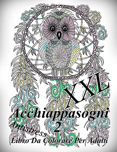 Acchiappasogni XXL 2: Antistress Libro Da Colorare Per Adulti (Italian Edition)