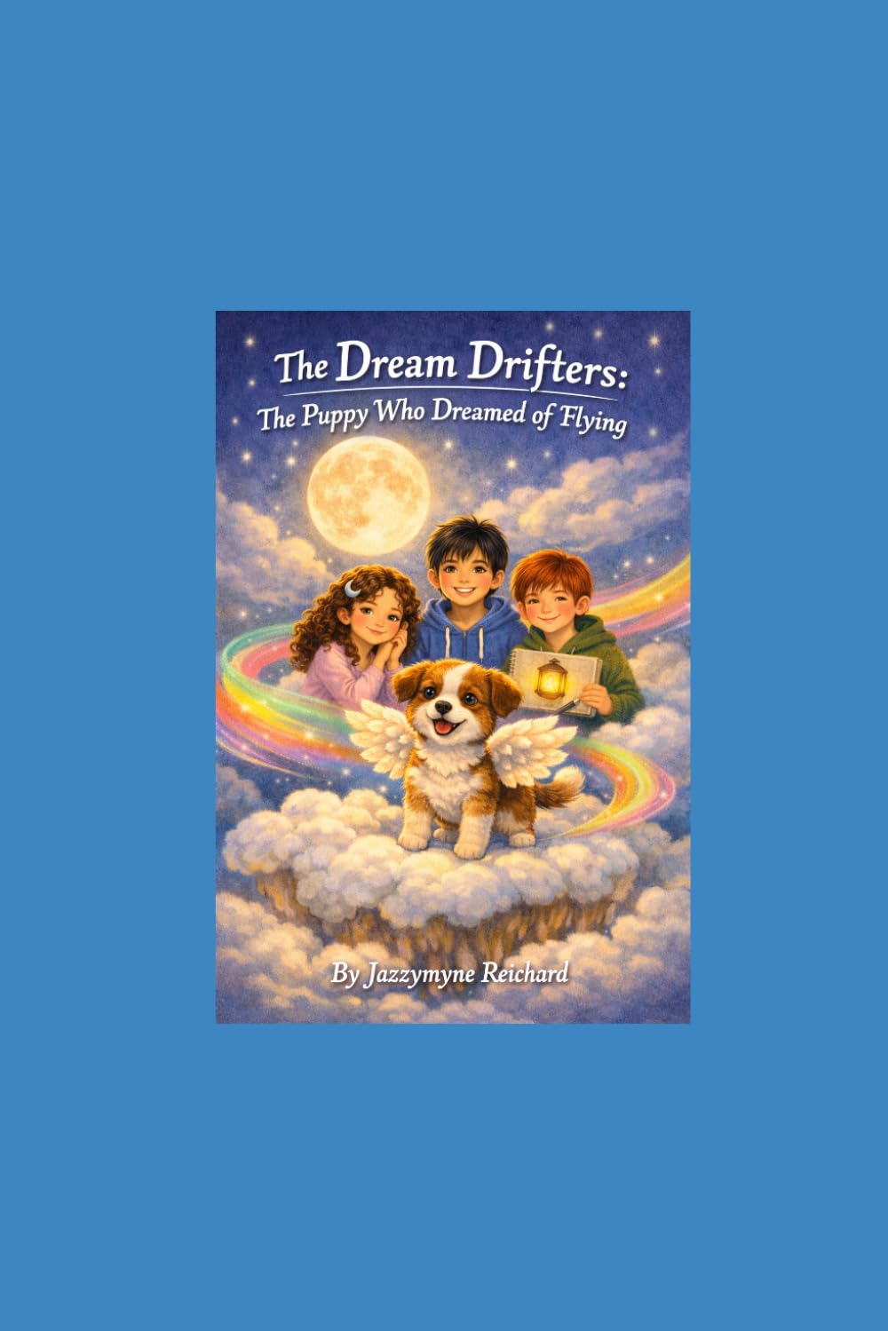 The Dream Drifters: The Puppy Who Wanted To Fly