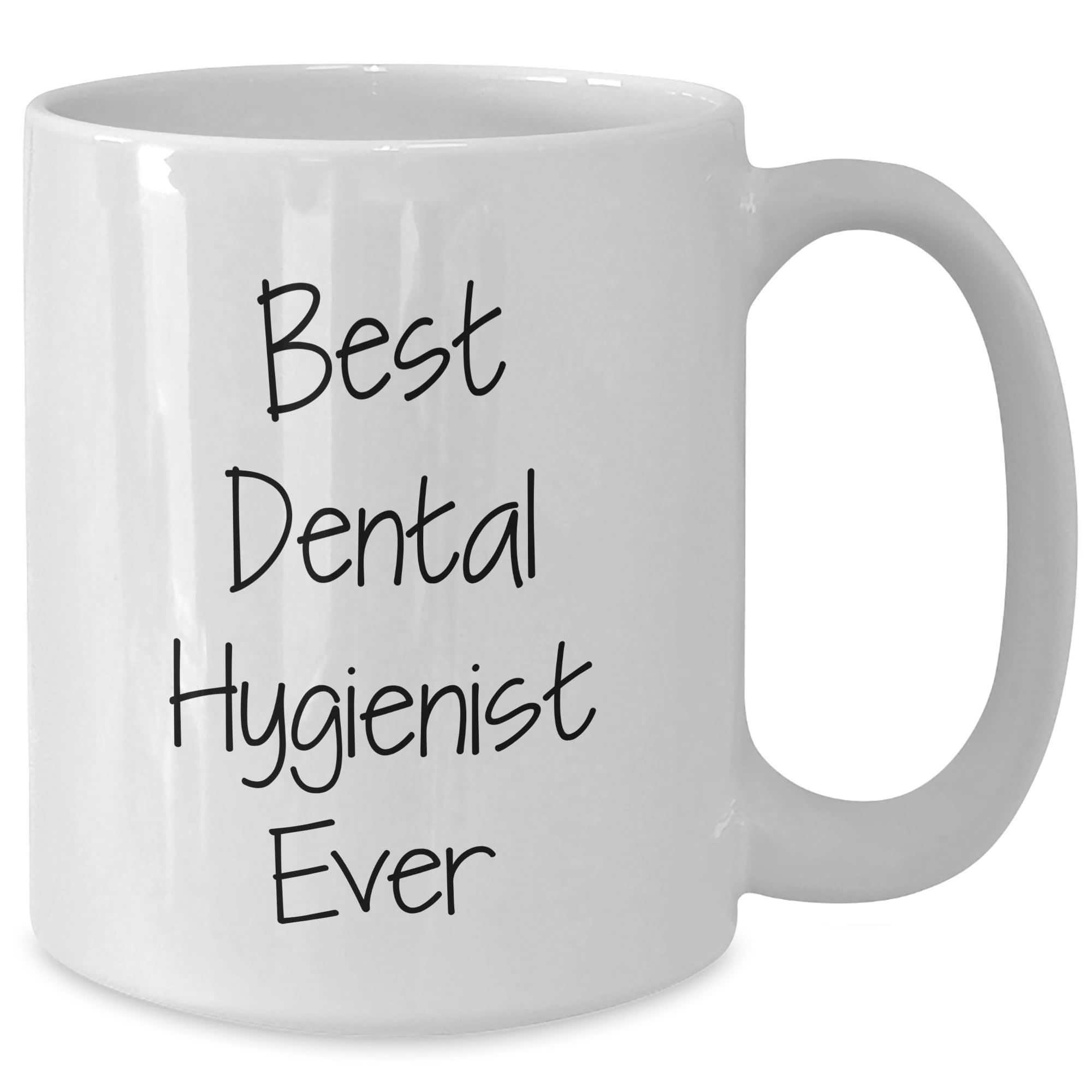 Best Dental Hygienist Ever Funny White Coffee Mug, Gifts for Dental Hygienist, Funny Dental Hygienist Gifts, Graduation White Coffee Mug, Gifts for Her, Gifts from Family, Gifts for Dental Hygienist