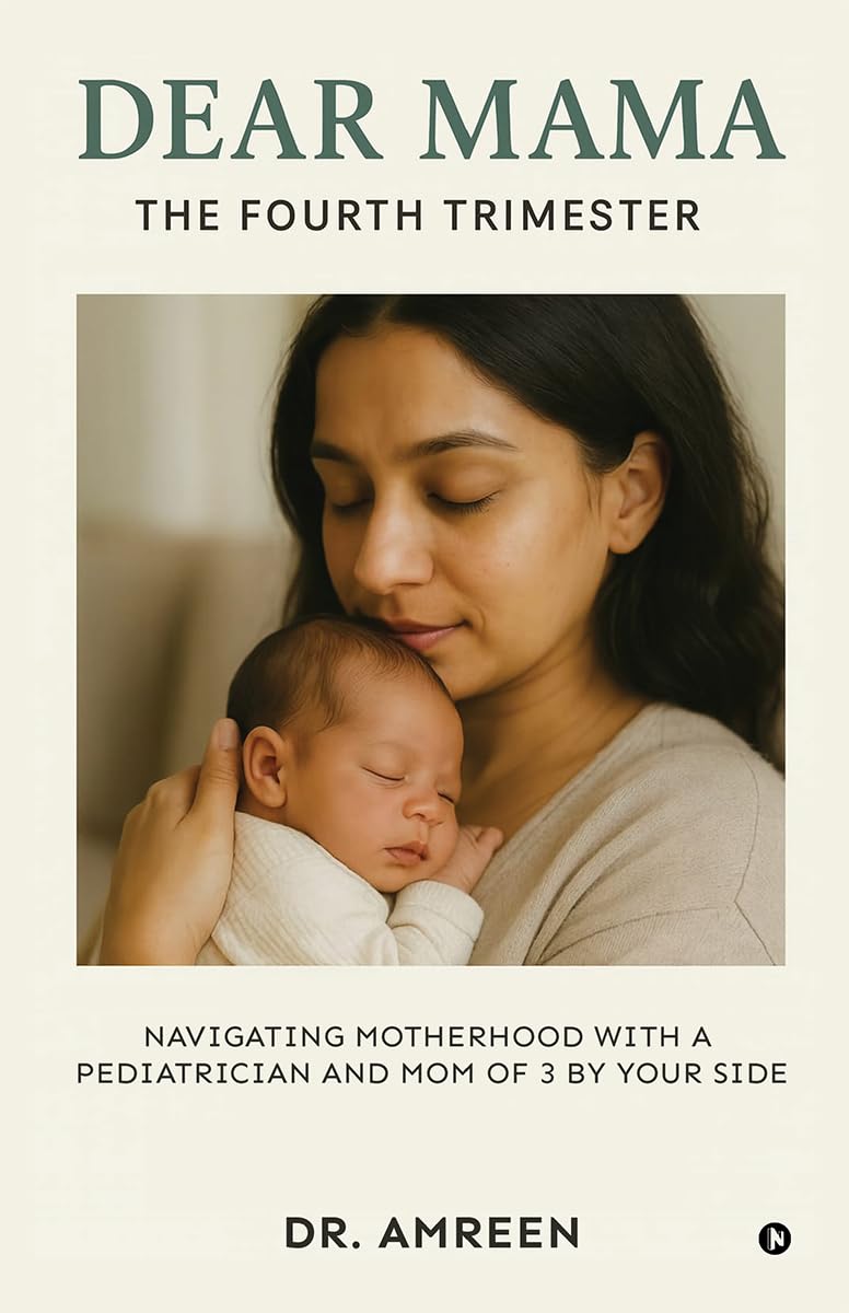 Dear Mama: The Fourth Trimester: Navigating motherhood with a pediatrician and mom of 3 by your side