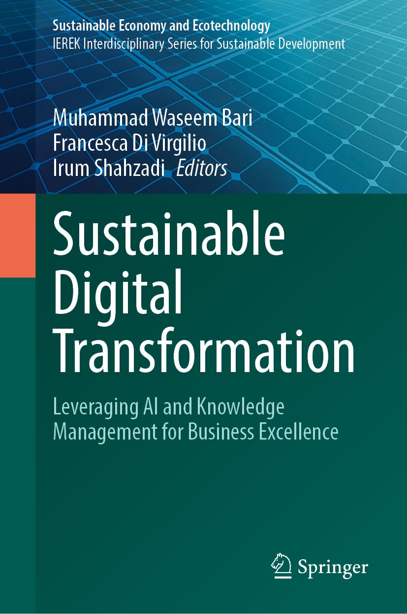 Sustainable Digital Transformation: Leveraging AI and Knowledge Management for Business Excellence (Sustainable Economy and Ecotechnology)