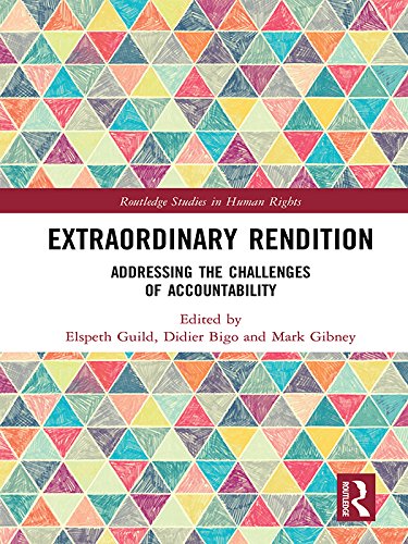 Extraordinary Rendition: Addressing the Challenges of Accountability ...