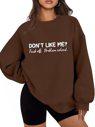 Fleece Pullover Women Dont Like Me F Off Problem Solved Sweatshirt