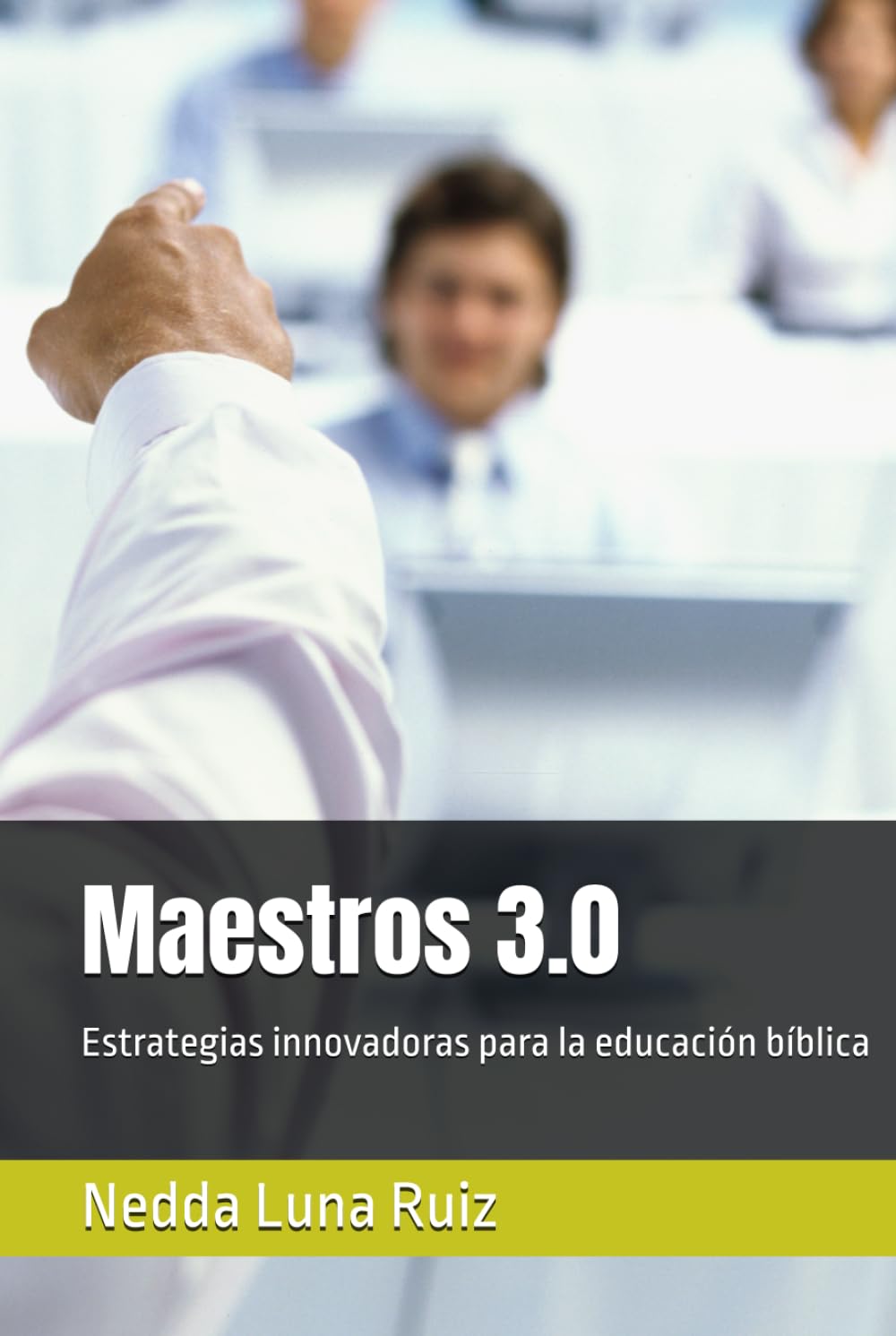 Maestros 3.0: Estrategias innovadoras para la educación bíblica
