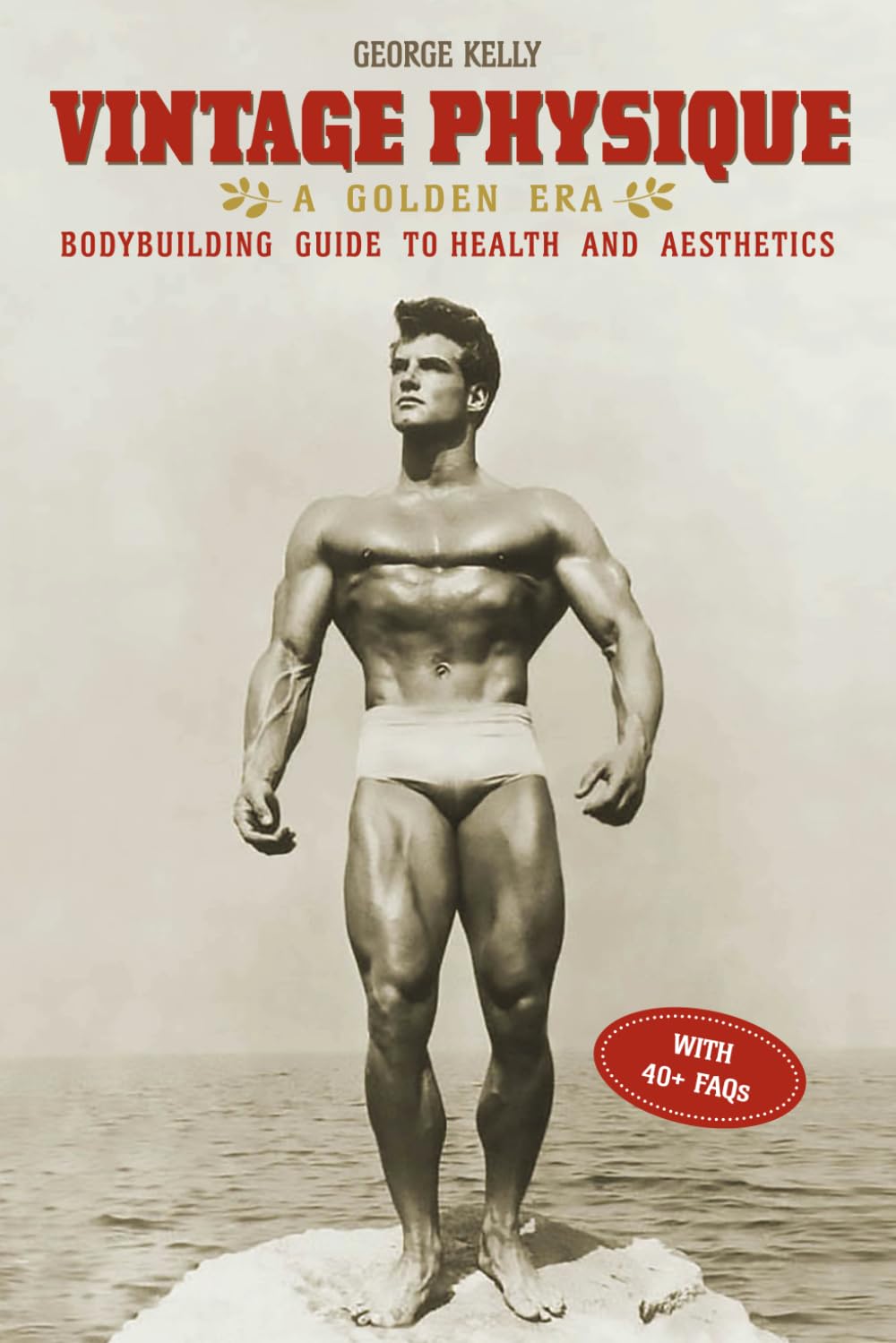 Vintage Physique: A Golden Era Bodybuilding Guide to Health and Aesthetics      Paperback – October 16, 2020