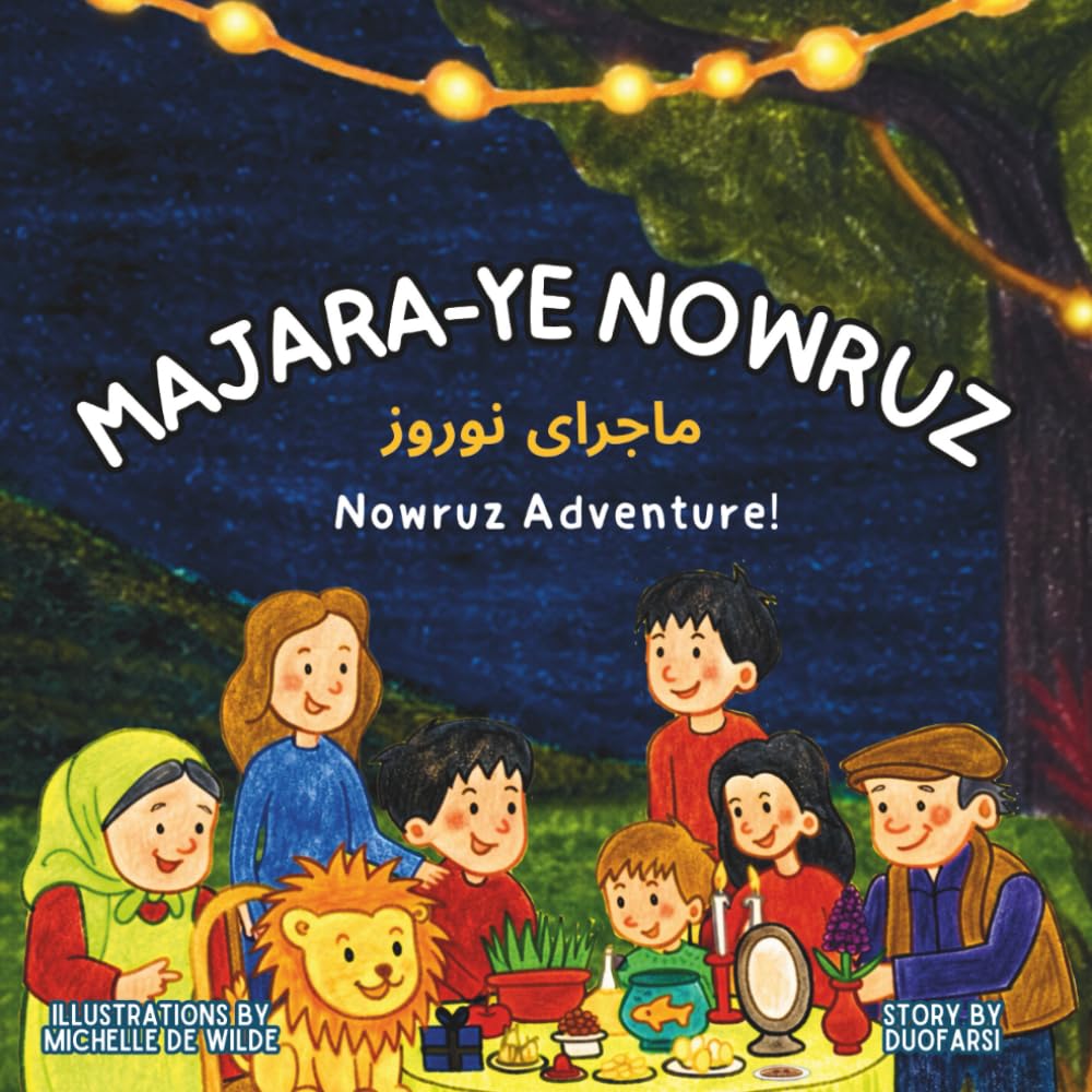 Majara-ye Nowruz: Nowruz Adventure – Bilingual Children’s Book – English – Persian (Iranian)