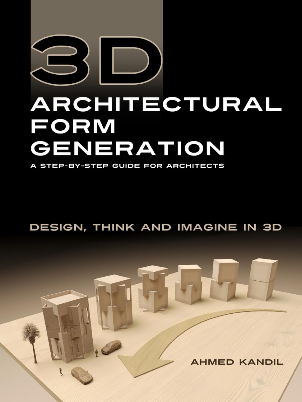 3D ARCHITECTURAL FORM GENERATION: A step-by-step guide for architects