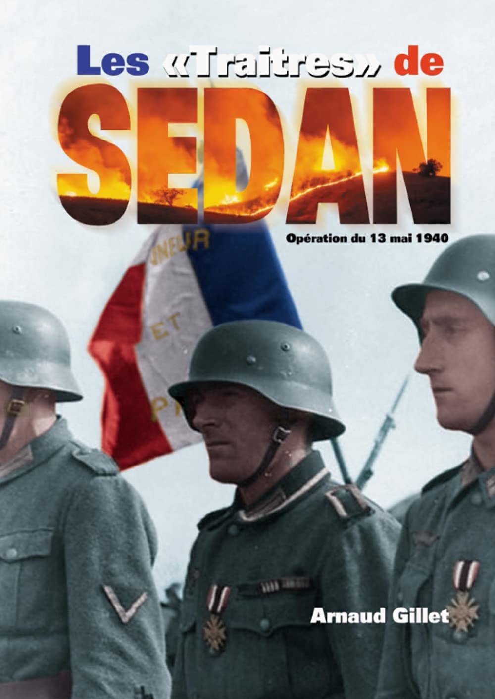 Les "traitres" de Sedan: Opération du 13 mai 1940