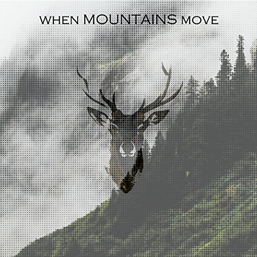 When Mountains Move