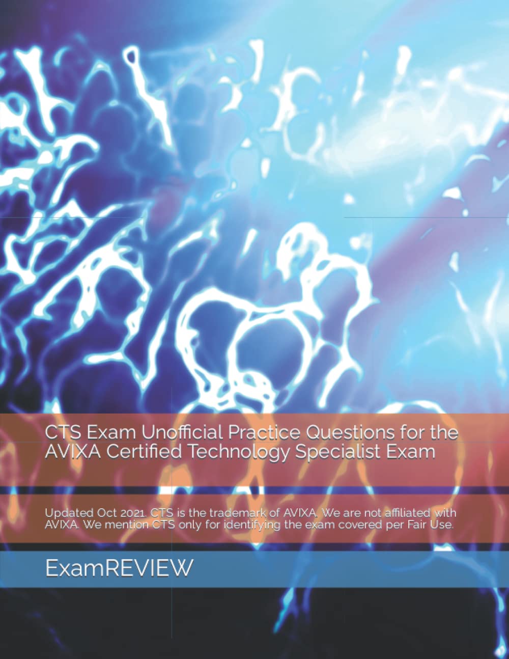 CTS Exam Unofficial Practice Questions for the AVIXA Certified Technology Specialist Exam (Technology @ ExamREVIEW)