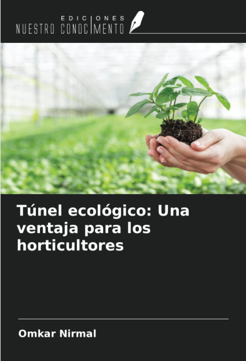 Túnel ecológico: Una ventaja para los horticultores