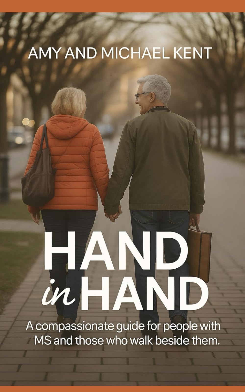 Hand In Hand: A Compassionate Guide for People with MS and Those Who Walk Beside Them