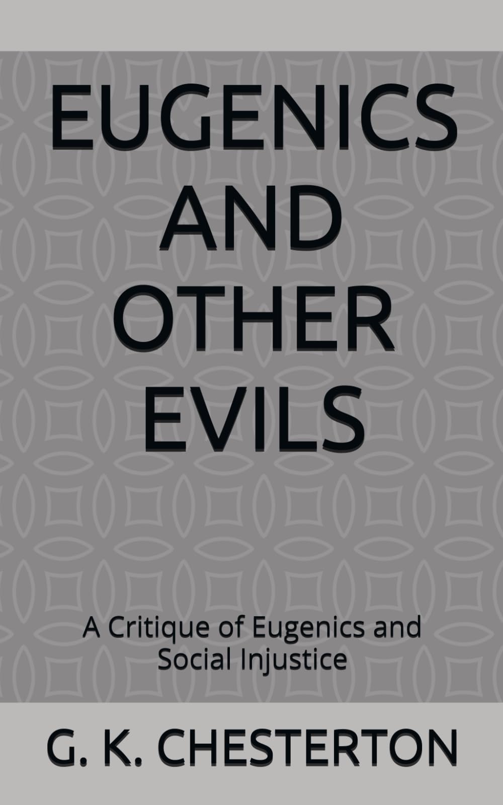 EUGENICS AND OTHER EVILS: A Critique of Eugenics and Social Injustice