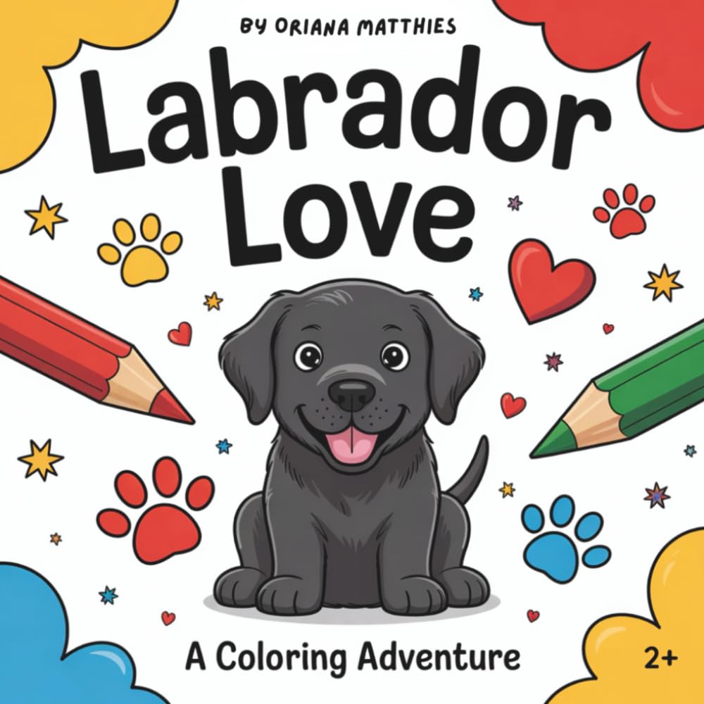 Labrador Love: A Coloring Adventure for Kids Ages 2 and Up – 55 Adorable Pages of Puppy Fun!