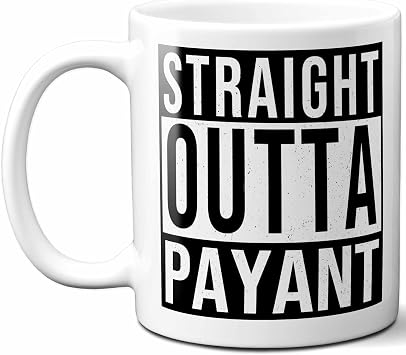 Payant Last Name Gift. Personalized, Custom "Straight Outta" Surname Sign Coffee Mug. 11 Ounces.