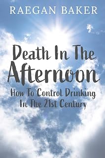 Death In The Afternoon: How To Control Drinking In The 21st Century