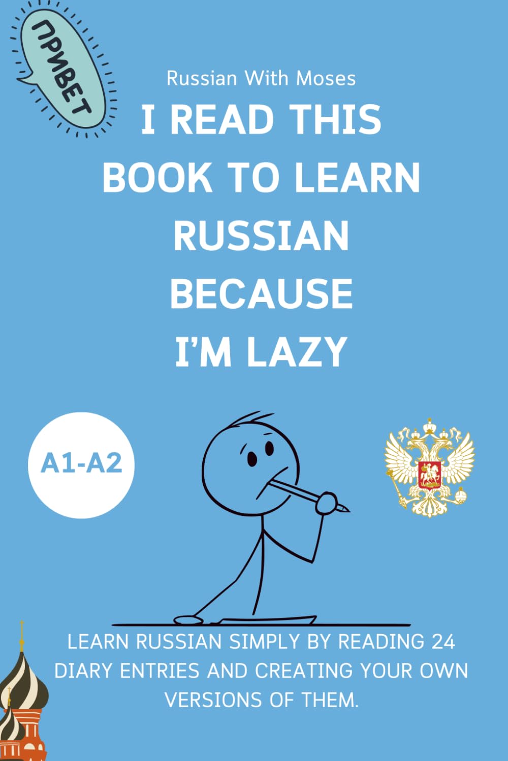 I Read This Book to Learn Russian Because I’M LAZY: Learn Russian with 24 Diary Entries