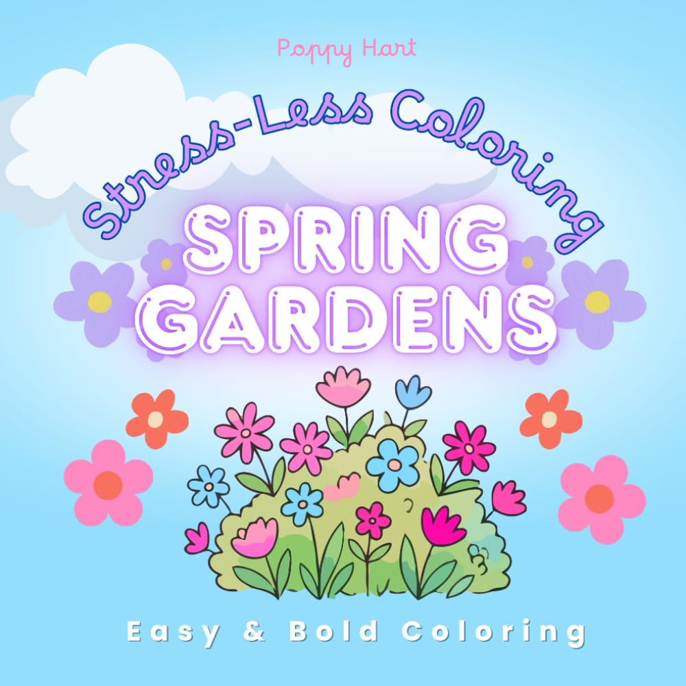 Spring Gardens: Easy and Bold Adult Coloring Book