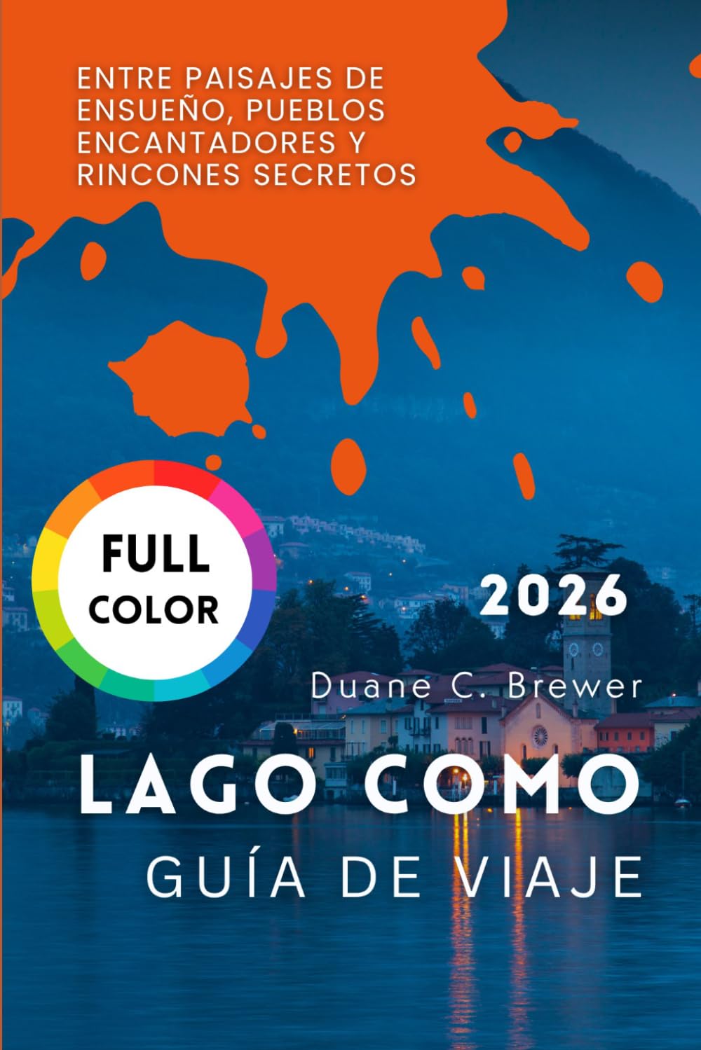 Lago como Guía de viaje 2026: Entre paisajes de ensueño, pueblos encantadores y rincones secretos