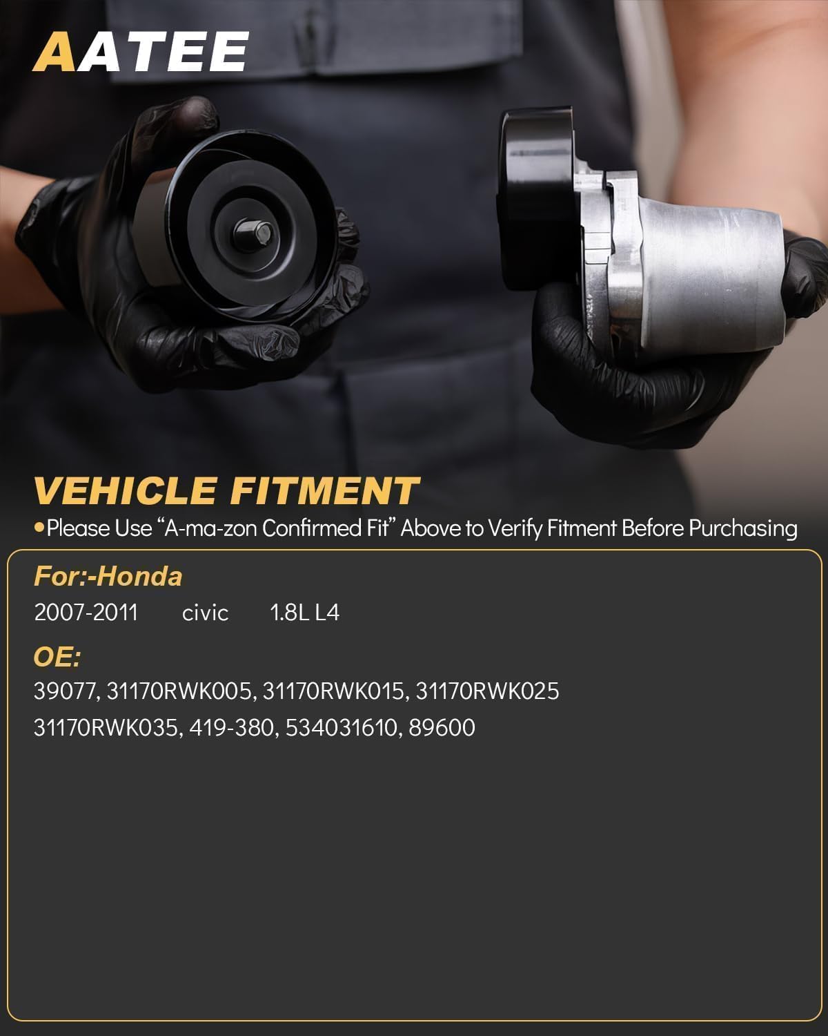 AATEE 39077 Belt Tensioner Assembly with Pulley For:-Honda Civic 2007 2008 2009 2010 2011 1.8L L4,Drive Belt Tensioner Replacment OE# 31170RWK005, 31170RWK015, 31170RWK025, 419-380, 534031610, 89600