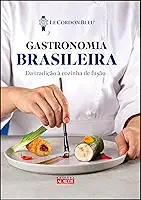 Gastronomia Brasileira: da Tradição à Cozinha de Fusão