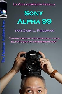 La Guía Completa para la Cámara SLT Sony Alpha 99 (edición en B&N)