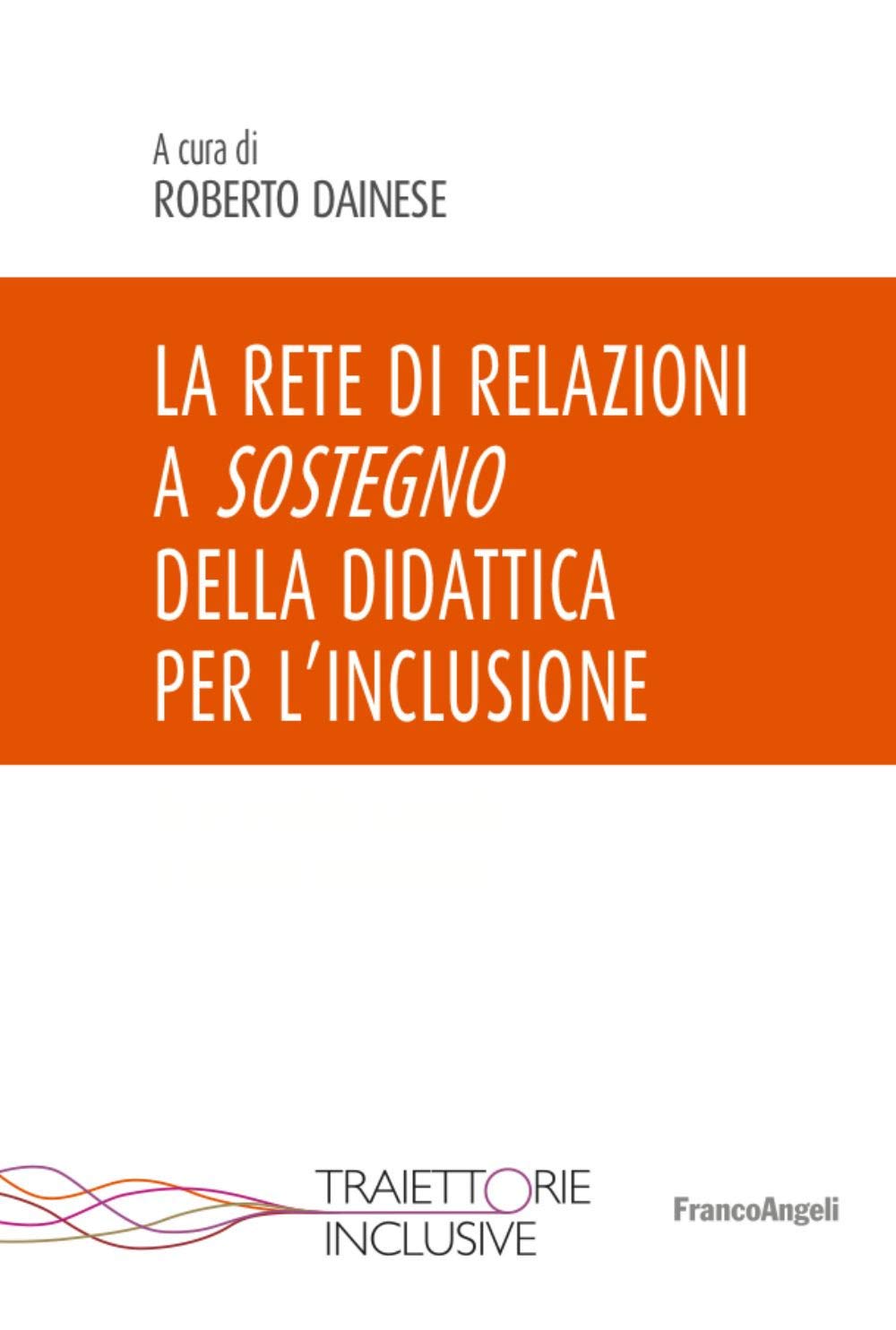 La Rete Di Relazioni A Sostegno Della Didattica Per L'inclusione - 4