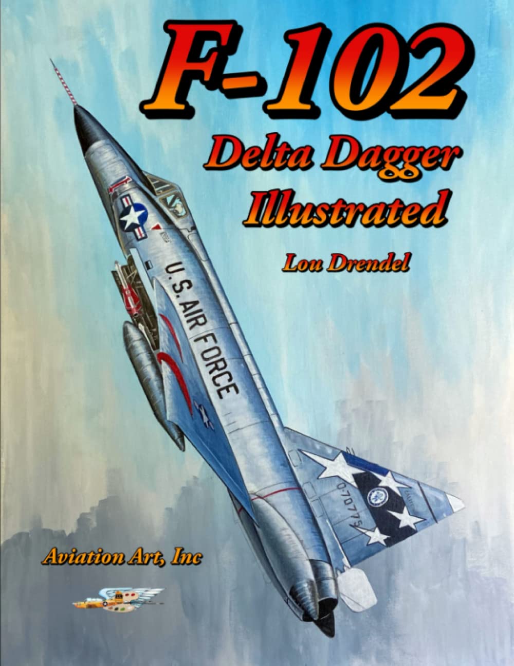 Amazon | F-102 Delta Dagger Illustrated | Drendel, Lou, Drendel