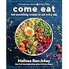 Come Eat: 100 Nourishing Recipes to Eat Every Day Hardcover – April 21, 2026