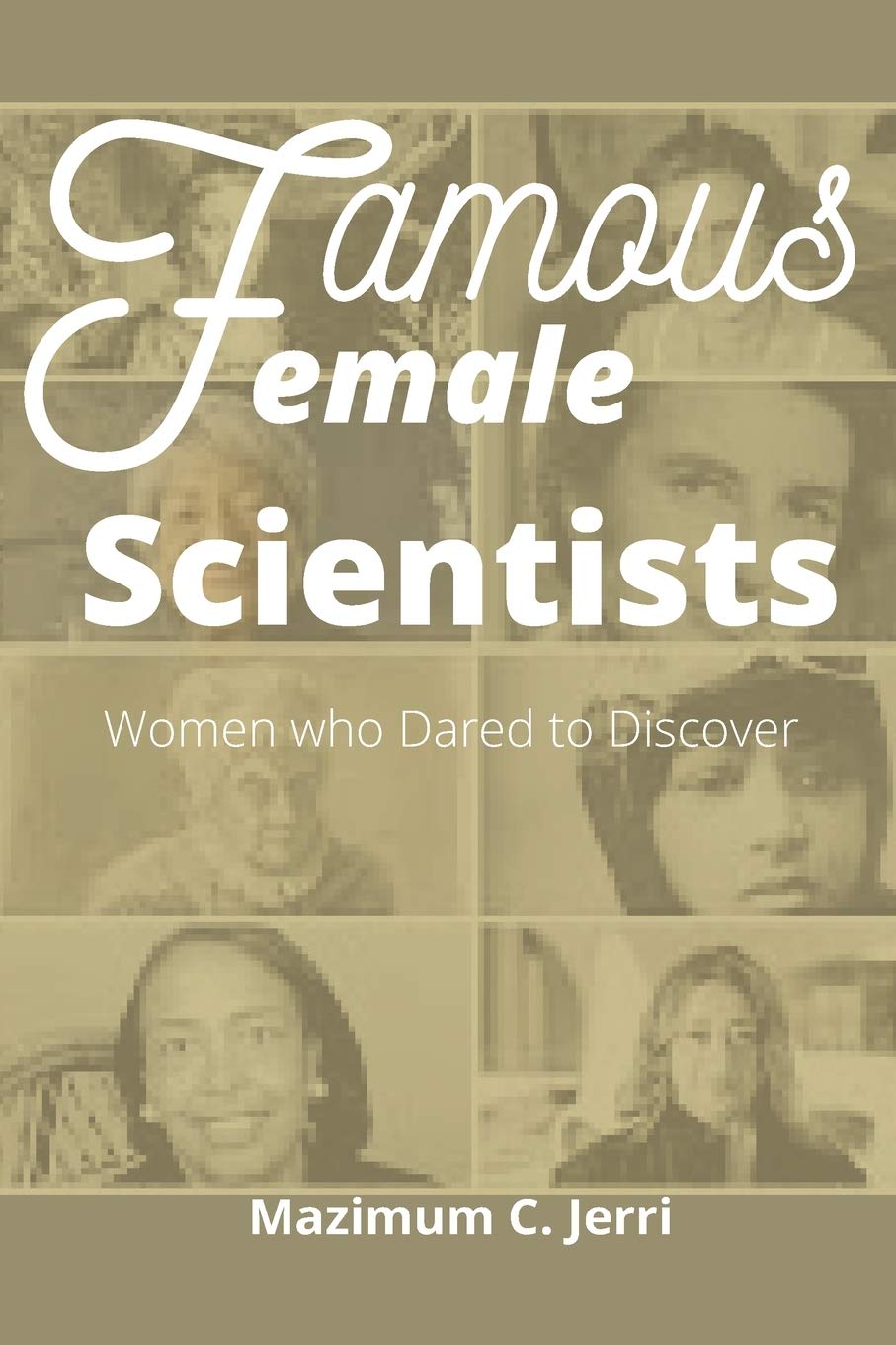 Famous Female Scientists: Women who Dared to Discover