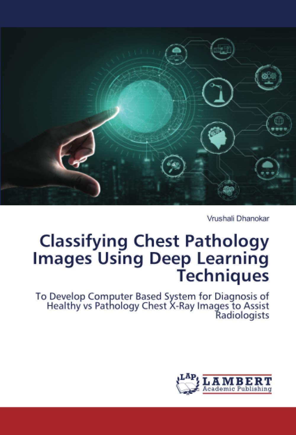 Buy Classifying Chest Pathology Images Using Deep Learning Techniques To Develop Computer Based