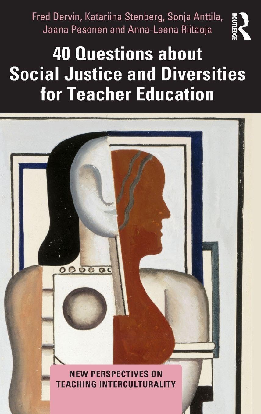 40 Questions about Social Justice and Diversities for Teacher Education (New Perspectives on Teaching Interculturality)