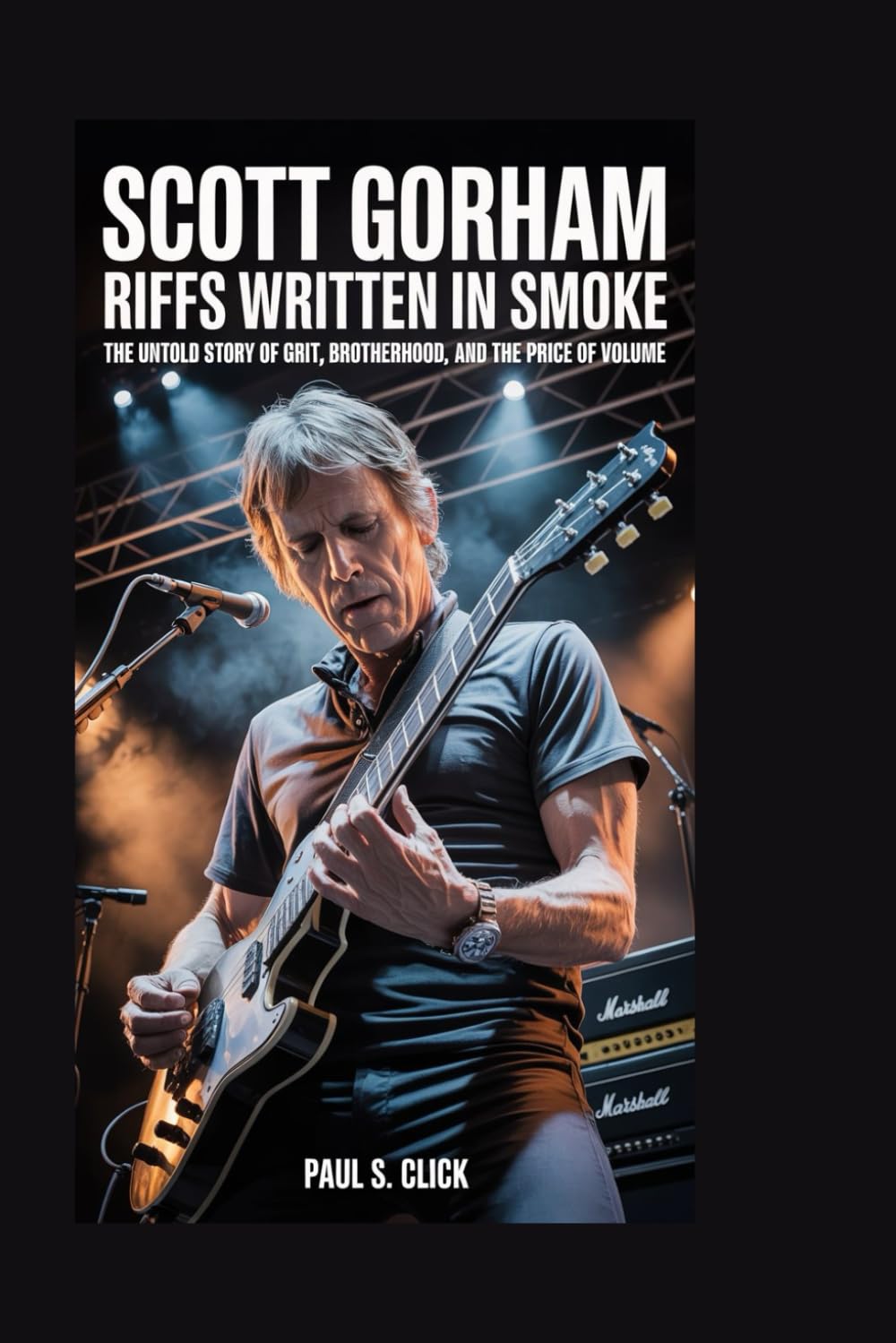 Scott Gorham: Riffs Written in Smoke: The Untold Story of Grit, Brotherhood, and the Price of Volume