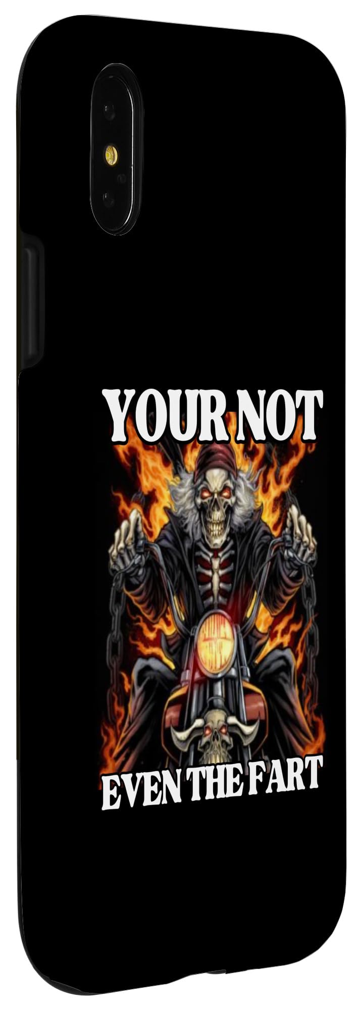 iPhone X/XS Your Not Even The Fart Funny Edgy Hard Skeleton Meme Case - Image 3