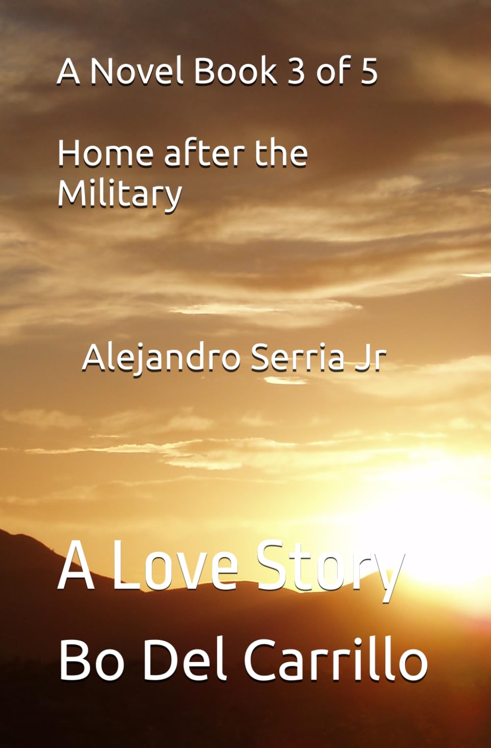 A Novel Book 3 of 5 Alejandro Sierra Jr: A Love Story