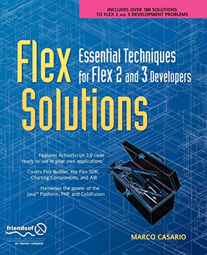 Flex Solutions: Essential Techniques for Flex 2 and 3 Developers Flex Solutions: Essential Techniques for Flex 2 and 3 Developers